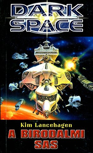 Kim Lancehagen: Dark Space: A birodalmi sas antikvár
