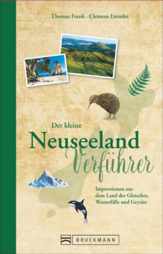 Clemens Emmler, Thomas Sebastian Frank: Reiseführer Neuseeland: Der kleine Neuseeland Verführer antikvár