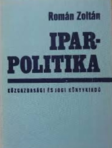 Román Zoltán: Iparpolitika antikvár