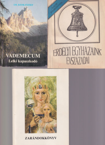 Kozma György, Barabás Zoltán (szerk.), Lestyán Ferenc, Fodor József, Dr. Bánk József: 3 db vallási könyv: Vademecum - Lelki kapaszkodó + Erdélyi egyházaink évszázadai + Zarándokkönyv könyv