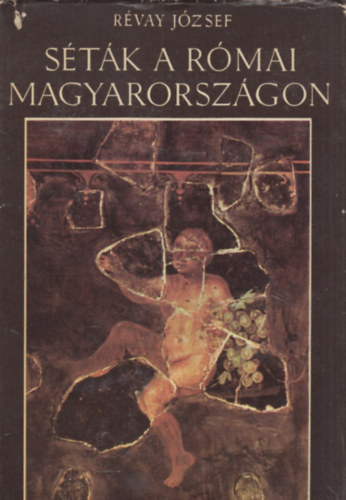 Révay József: Séták a római Magyarországon antikvár