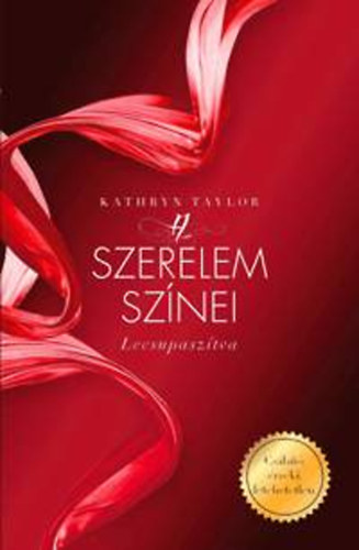 Kathryn Taylor, Farkas Tünde: A szerelem színei - Lecsupaszítva antikvár