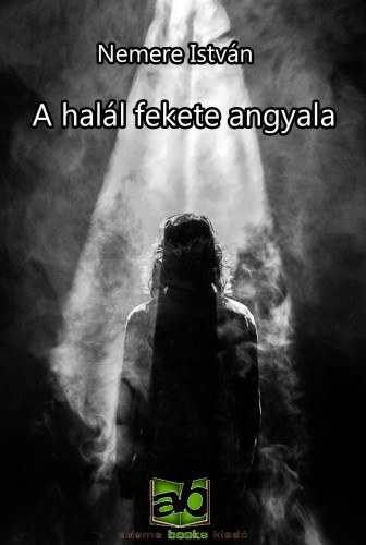 A halál fekete angyala – Nemere István