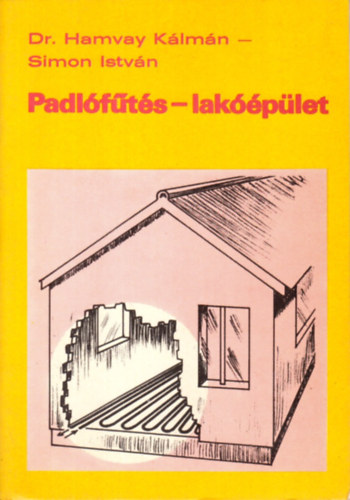 Dr. Hamvay K.- Simon I.: Padlófűtés-lakóépület (lakossági tájékoztató) antikvár