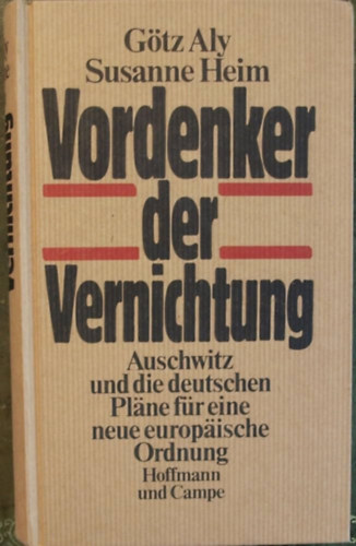 Vordenker der Vernichtung- Auschwitz und die deutschen Pläne für eine neue europäische Ordnung antikvár