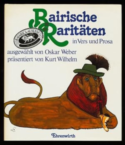 Oskar Weber: Bairische Raritäten in Vers und Prosa antikvár