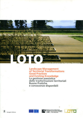 LOTO. Landscape Management of Territorial Transformations Good Practices and Existing Knowledge antikvár