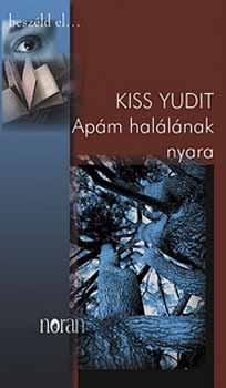 Kiss Yudit: Apám halálának nyara antikvár