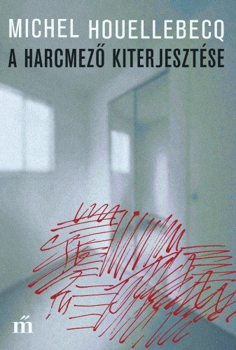 Michel Houellebecq: A harcmező kiterjesztése e-Könyv