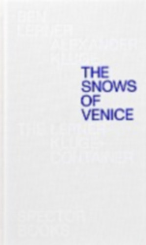 Kluge, Alexander - Lerner, Ben: Kluge, A: Snows of Venice idegen
