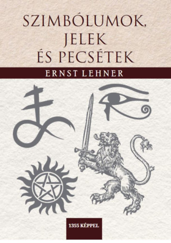 Lehner, Ernst: Szimbólumok, jelek és pecsétek könyv
