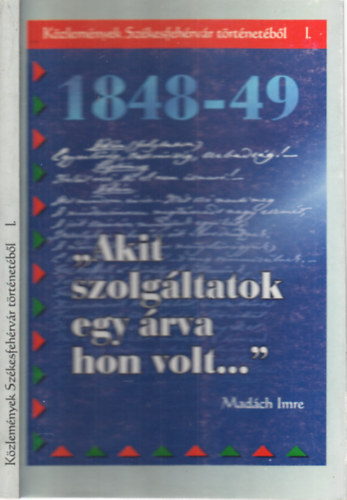 Csurgai Horváth József (szerk.) Demeter Zsófia: „Akit szolgáltatok egy árva hon volt...”- Közlemények Székesfehérvár történetéből 1. antikvár