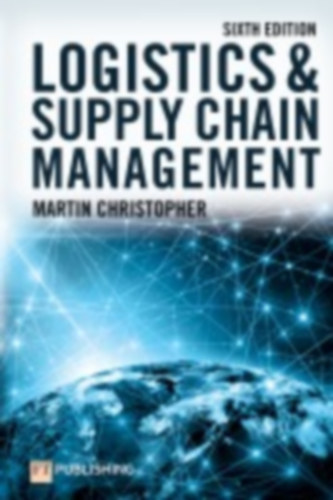 Christopher, Martin: Logistics and Supply Chain Management idegen