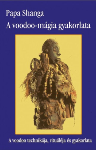 Papa Shanga: A voodoo mágia gyakorlata könyv