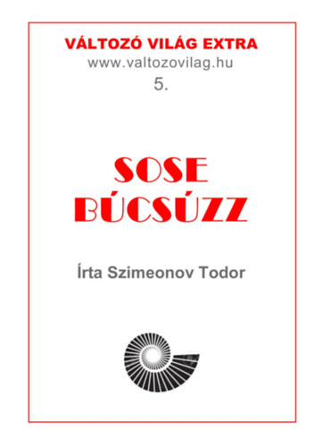 Dr. Szimeonov Todor: Sose búcsúzz könyv