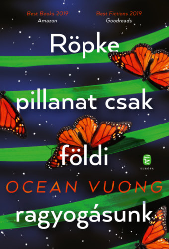 Ocean Vuong: Röpke pillanat csak földi ragyogásunk könyv