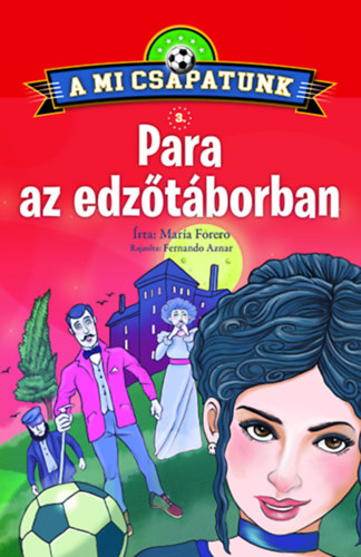 Forero, María: A mi csapatunk 3. - Para az edzőtáborban antikvár