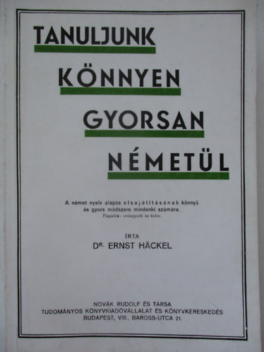 Dr Ernst Hackel: Tanuljunk könnyen, gyorsan németül! A NÉMET NYELV ALAPOS ELSAJÁTÍTÁSÁNAK KÖNNYŰ ÉS GYORS MÓDSZERE MINDENKI SZÁMÁRA antikvár