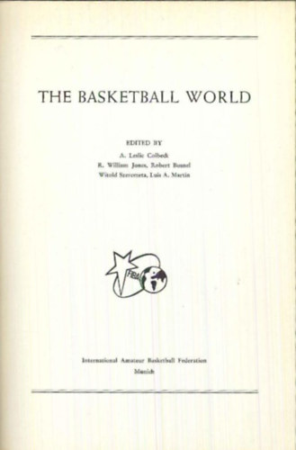 by A. Leslie Colbeck - R. William Jones - Robert Busnel - Luis Martin (editor): The basketball world antikvár