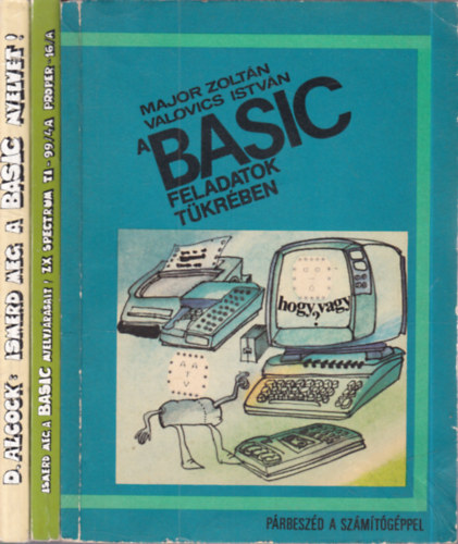 Valovics István Major Zoltán, Kőhegyi János, Donald Alcock: 3 db. Basic programnyelv kötet (A Basic feladatok tükrében + Ismerd meg a Basic nyelvjárásait! + Ismerd meg a Basic nyelvet!) antikvár