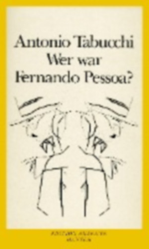 Tabucchi, Antonio: Wer war Fernando Pessoa? idegen