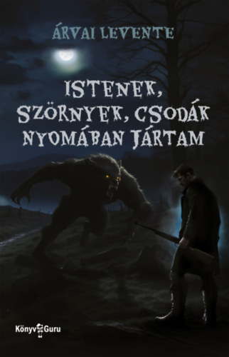 Istenek, szörnyek, csodák nyomában jártam akciós termékkép 1