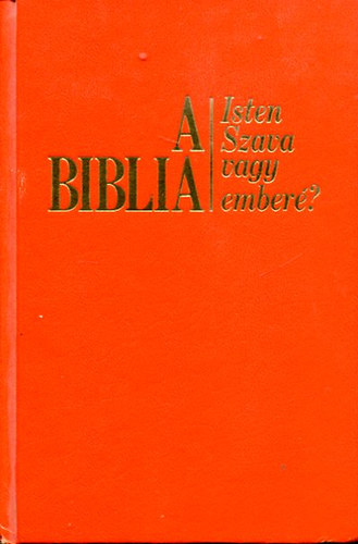 A biblia Isten Szava vagy emberé? antikvár