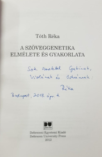 Tóth Réka: A szöveggenetika elmélete és gyakorlata - Dedikált antikvár