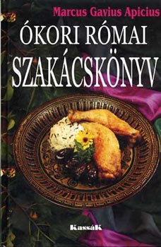 Marcus Gavius Apicius: Ókori római szakácskönyv antikvár