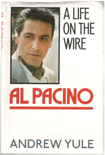 Al Pacino : A Life on the Wire antikvár