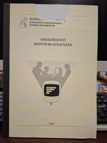 Maurer Miklósné (szerk.), Dr. Tomcsik Miklós: Egészségügyi Irányítás Szervezés (Ápoló Szakképesítés Tanulái Útmutató) antikvár