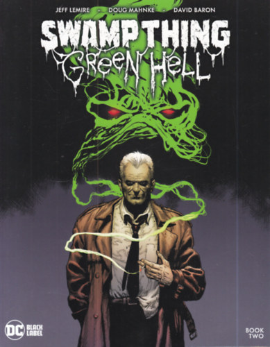Jeff Lemire, Doug Mahnke, Baron, David: Swamp thing green hell book 2 antikvár