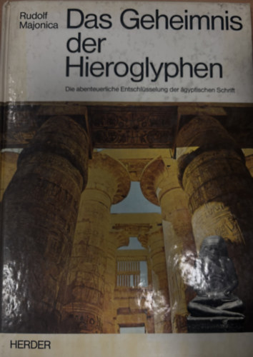 Rudolf Majonica: Das Geheimnis der Hieroglyphen antikvár