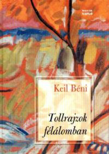 Keil Béni: Tollrajzok félálomban antikvár