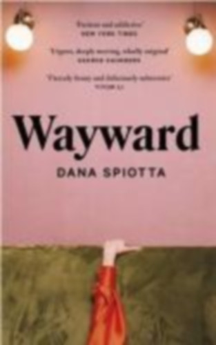 Spiotta, Dana: Wayward idegen