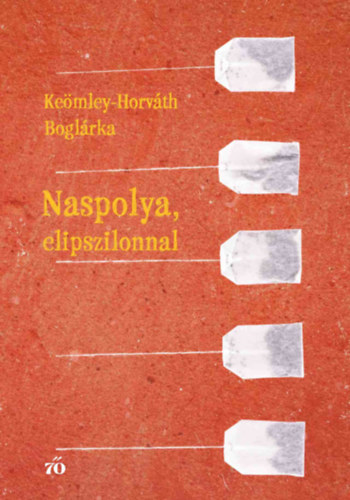 Keömley-Horváth Boglárka: Naspolya, elipszilonnal könyv