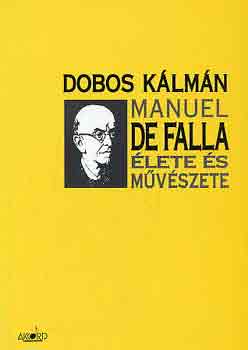 Dobos Kálmán: Manuel de Falla élete és művészete antikvár