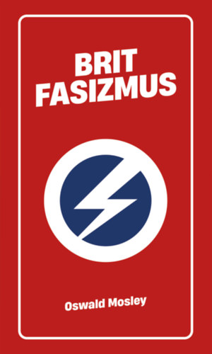 Oswald Mosley: Brit fasizmus könyv