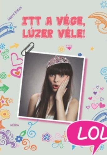 Marni Bates: LOL -Itt a vége, lúzer véle! antikvár
