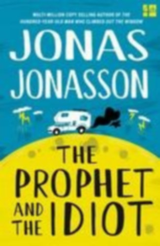 Jonasson, Jonas: The Prophet and the Idiot idegen