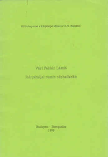 Vári Fábián László: Kárpátaljai ruszin népballadák könyv