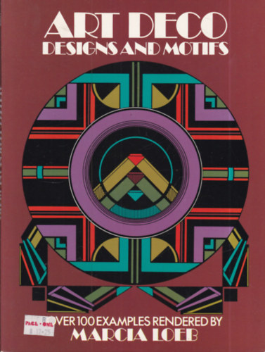Art Deco Designs and Motifs: Over 100 Examples Rendered by Marcia Loeb antikvár