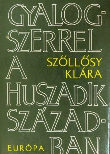 Szöllősy Klára, Ford.: Réz Ádám: Gyalogszerrel ​a huszadik században - Válogatott novellafordítások antikvár
