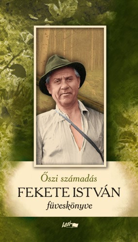 Fekete István: Őszi számadás - Fekete István füveskönyve e-Könyv