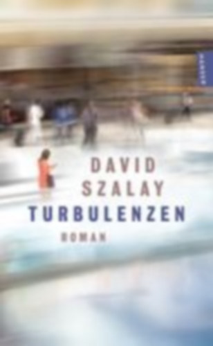 Szalay, David: Turbulenzen idegen