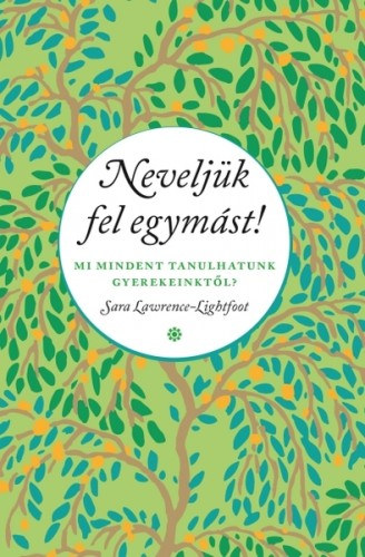 Sara Lawrence-Lightfoot: Neveljük fel egymást! e-Könyv