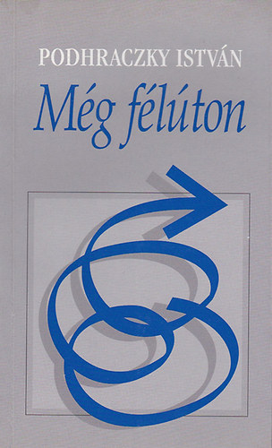 Podhraczky István: Még félúton - Dedikált antikvár