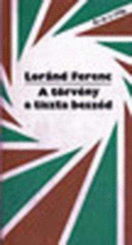 Loránd Ferenc: A törvény a tiszta beszéd (A társadalom fejlődéstörvényeiről) antikvár