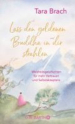 Brach, Tara: Lass den goldenen Buddha in dir strahlen idegen