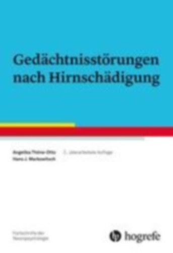 Thöne-Otto, Angelika - Markowitsch, H. J.: Gedächtnisstörungen nach Hirnschädigung idegen